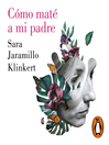 Imagen de portada para Cómo maté a mi padre